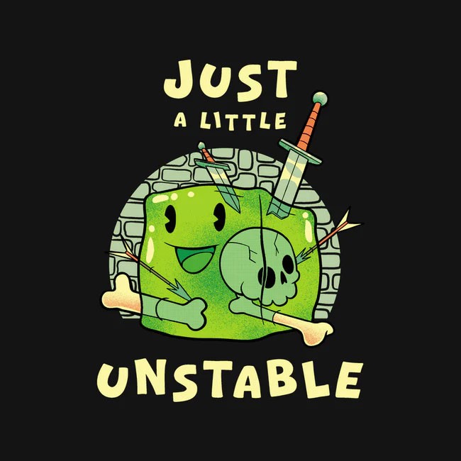 Just A Little Unstable Regular Tee