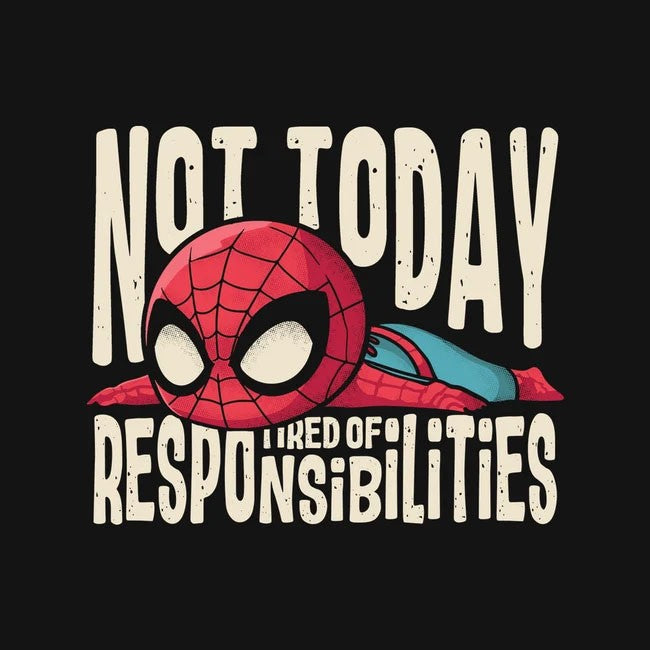 Tired Of Responsibilities Tee