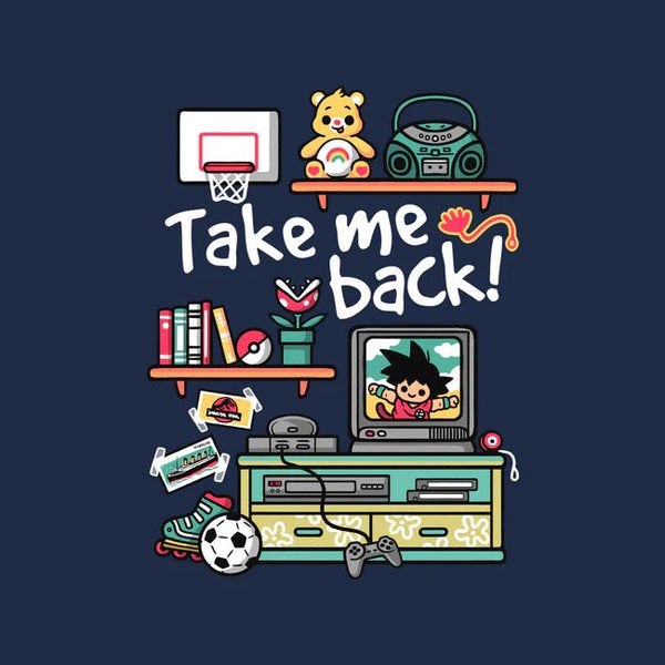 Take Me Back To My Childhood Days Tee