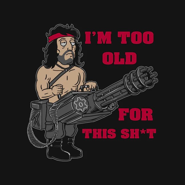 I'm Too Old Regular Tee