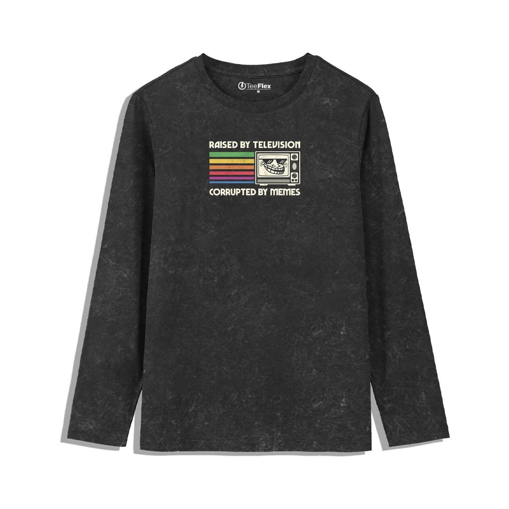 Raised By TV Corrupted By Memes full Sleeves Tee
