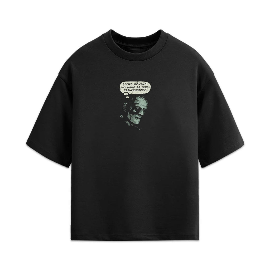 My Name Is Not Frankenstein Tee